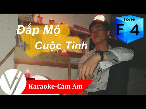 Video [Karaoke-Cảm Âm] Đắp Mộ Cuộc Tình | Tone F4 - youtube