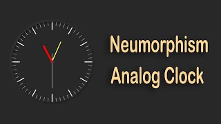 Neumorphism Analog Clock using HTML, CSS & JavaScript