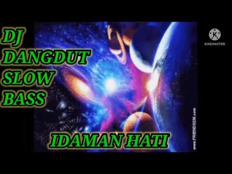 DJ DANGDUT SLOW BASS idaman hati @adits wehh