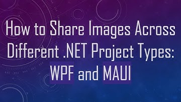 How to Share Images Across Different .NET Project Types: WPF and MAUI