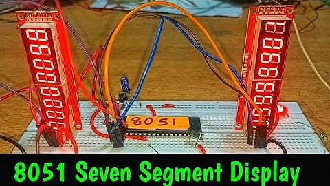 8051 Seven Segment Display Interfacing | Interfacing Of Seven Segment Display With 8051