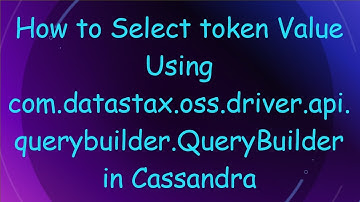 How to Select token Value Using com.datastax.oss.driver.api.querybuilder.QueryBuilder in Cassandra