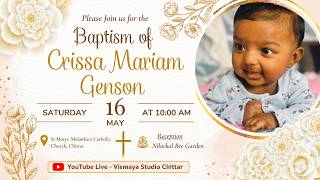 BAPTISM OF CRISSA MARIAM GENSON || LIVE STREAMING || VISMAYA STUDIO,CHITTAR || 8075136203