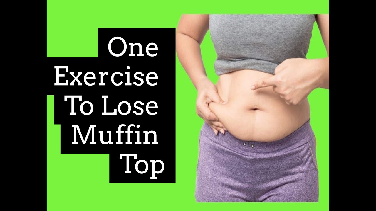 How to Lose a Muffin Top: ​Ways to Treat Excess Skin & Belly Fat Above Your  Waist, Weight Loss