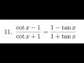 prove (cot x - 1)/(cot x + 1) = (1 - tan x)/(1 + tan x)