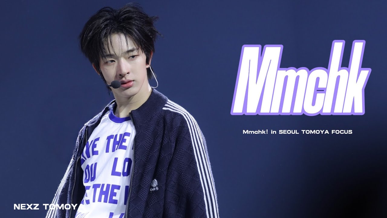 260427 NEXZ “Mmchk ” TOMOYA FOCUS/ Mmchk! in SEOUL[4K］ - YouTube