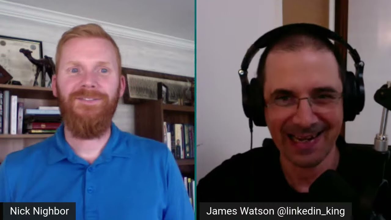 LinkedIn Strategies w/ James Watson & Nick Nighbor