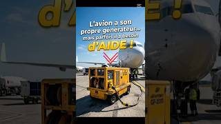 L’avion a son propre GÉNÉRATEUR... Mais il a parfois besoin d'AIDE  !