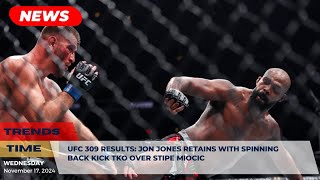 UFC 309 results: Jon Jones retains with spinning back kick TKO over Stipe Miocic