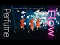 Perfume〝Flow〟Perfume 10th Tour ZOZ5 "ネビュラロマンス" Episode 1