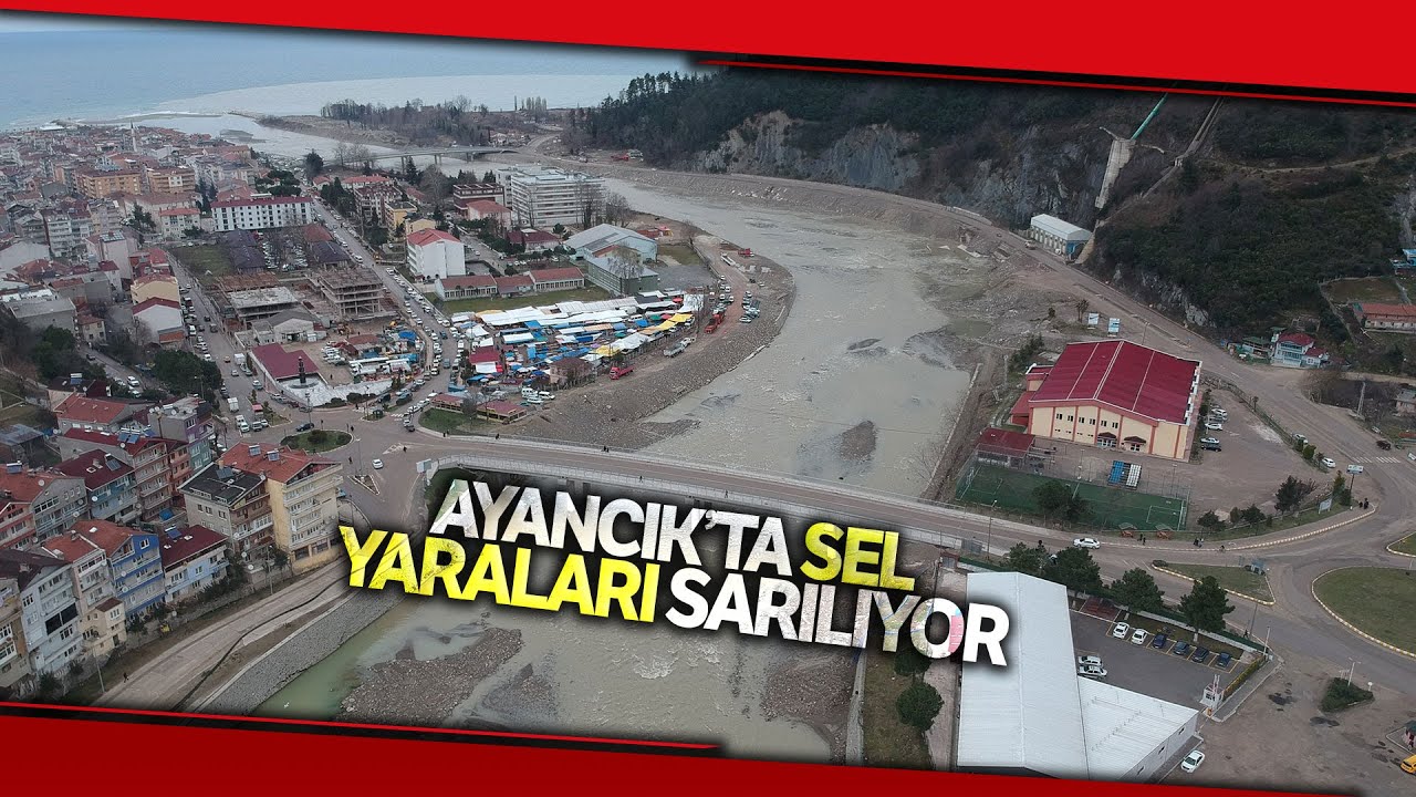 Sel Felaketinin Ardından Ayancık'ta Yaralar Sarılmaya Devam Ediyor