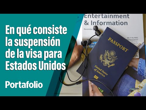 ¿En qué consiste la 'suspensión' de visas que anunció Estados Unidos? | Portafolio