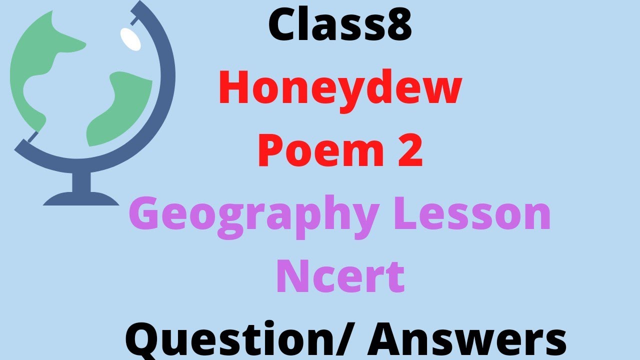 Class8 Honeydew Poem 2 Geography Lesson Ncert Question/Answers YouTube