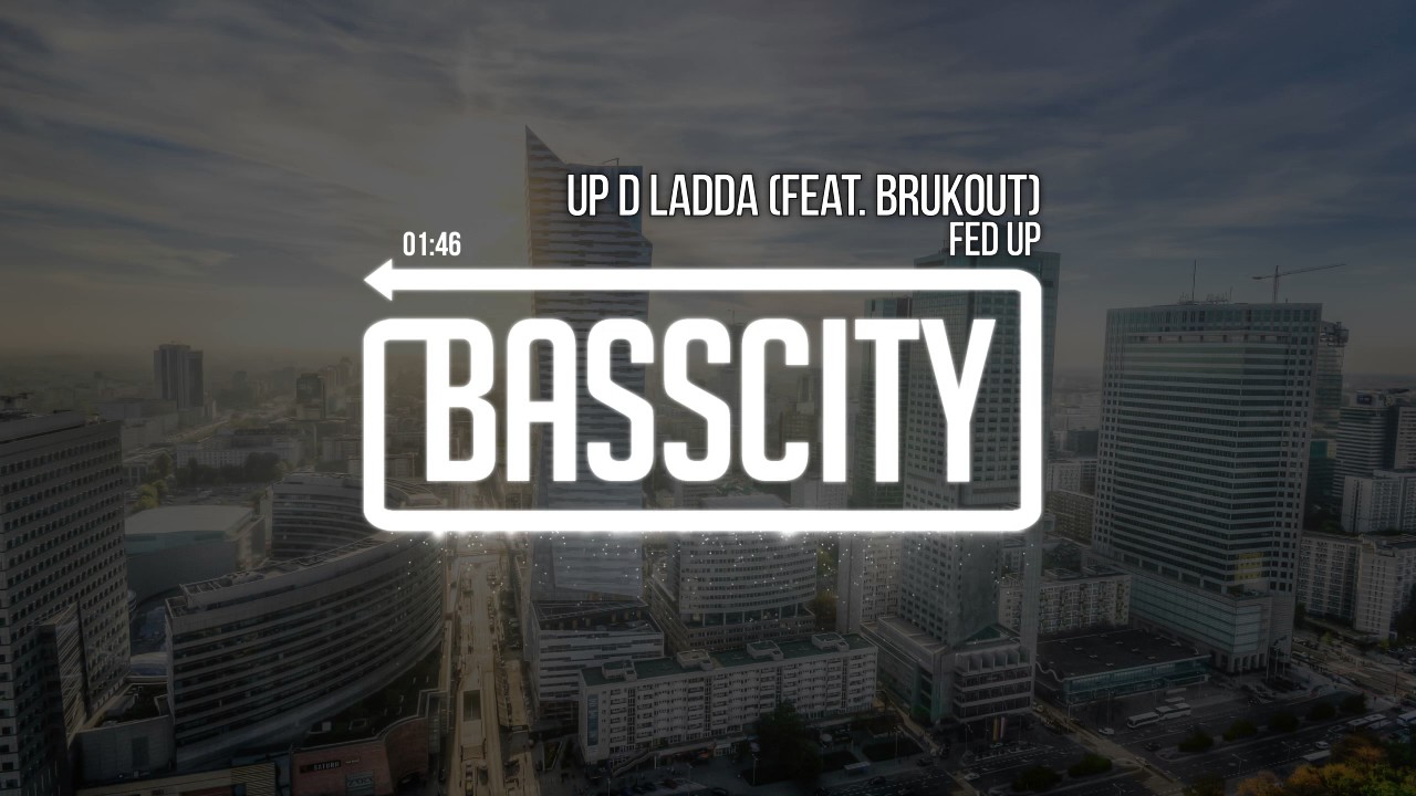 Fed-Up - Up D Ladda (feat. Brukout)