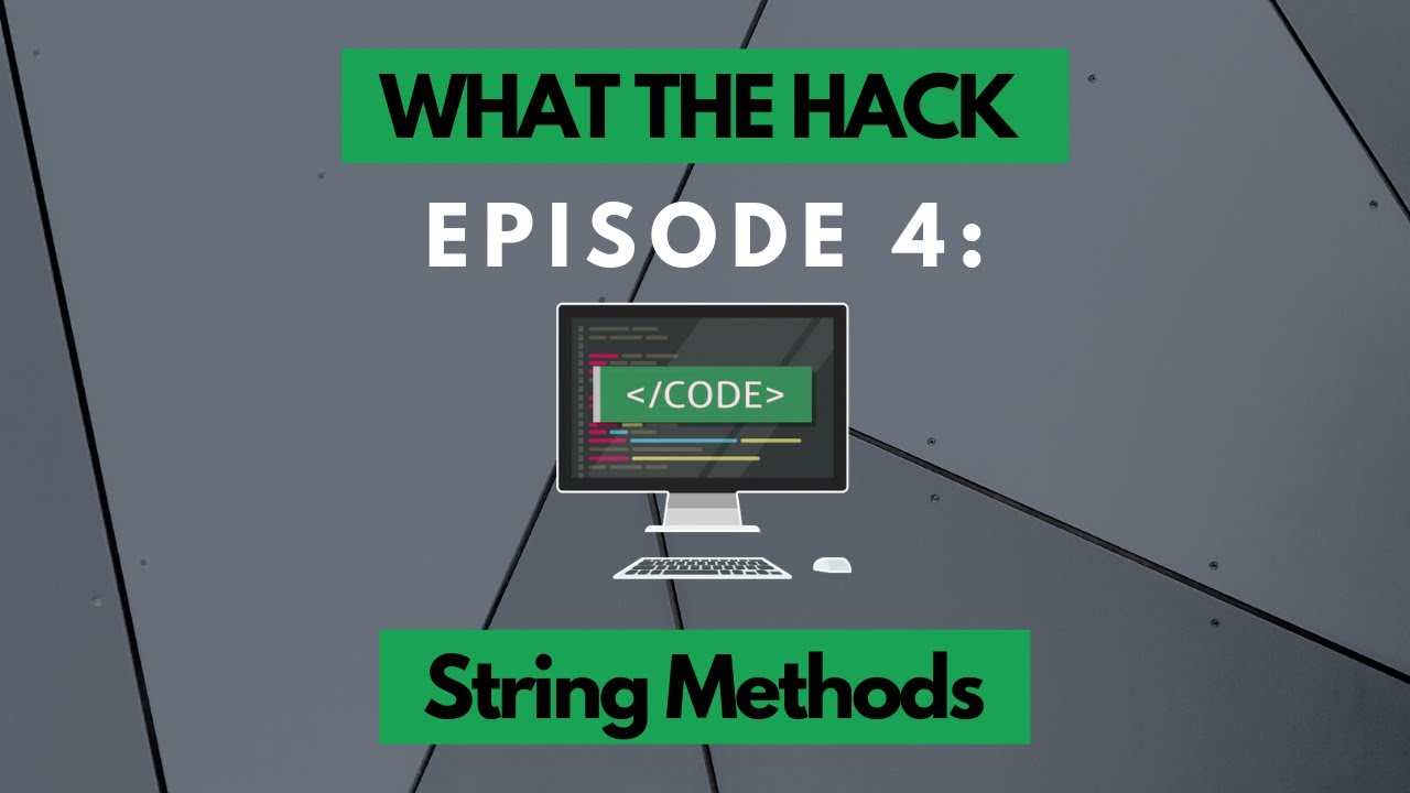 What The Hack: String Methods | Episode 4 - YouTube
