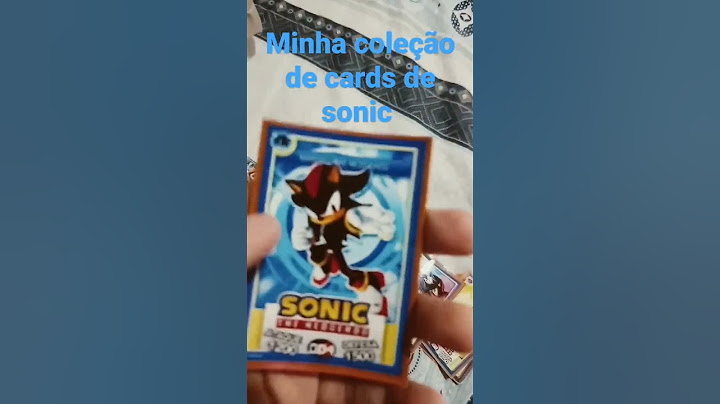 Minha coleção de Cards do #sonicthehedgehog