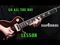 How to play go all the way on guitar by the raspberries  electric guitar tutorial  lesson