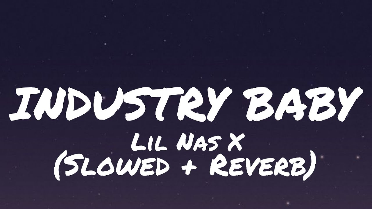 Lil Nas X, Jack Harlow - INDUSTRY BABY | S L O W E D + R E V E R B (Lyrics)