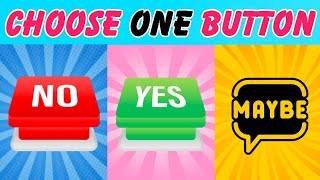 Your Choice Matters! 🔴 YES, NO, or MAYBE - The Ultimate Decision Game #ChooseTheButton #YesNoMaybe