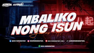 DJ MBALIKO NONG ISUN - James Ap || REZA FUNDURACTION ( WSB )