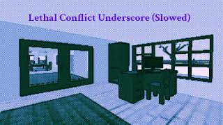 Scientist Loud (Rivera Dead) - Lethal Conflict Underscore 𝖲𝗅𝗈𝗐𝖾𝖽