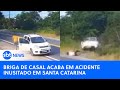 Briga de casal acaba em acidente inusitado em Santa Catarina