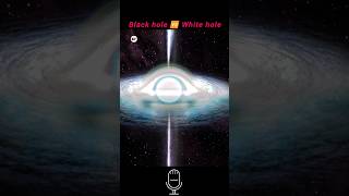 black hole 🆚 white hole||black hole and white hole Bangla||#viral #facts#shorts#blackhole#whitehole
