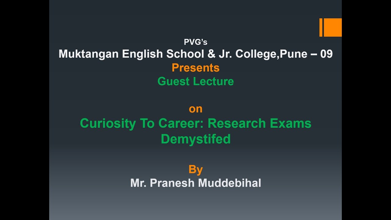 Curiosity to career : Research exams demystifed  Speaker : Mr.Pranesh   Muddebihal