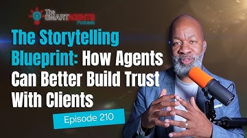 The Storytelling Blueprint: How Agents Can Better Build Trust With Clients | Ep. 210