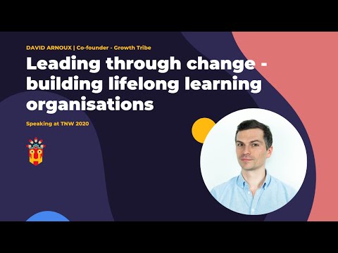 Leading through change - building lifelong learning organisations