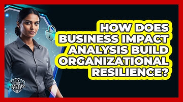 How Does Business Impact Analysis Build Organizational Resilience? - SecurityFirstCorp.com