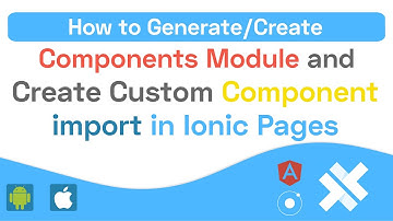 How to generate Custom Component Module and Import in Ionic 5