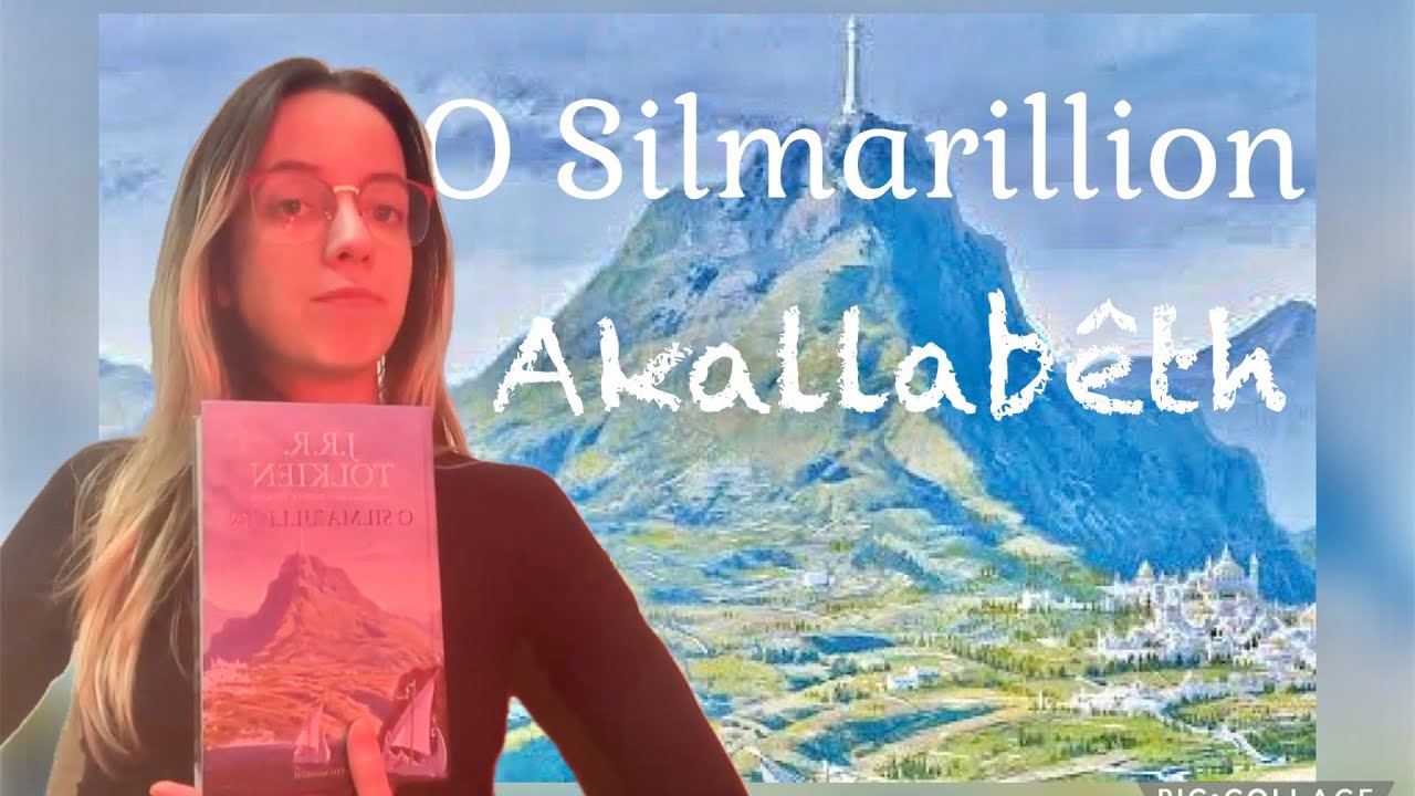 RESENHA - AKALLABÊTH - O SILMARILLION - J. R. R. TOLKIEN - YouTube