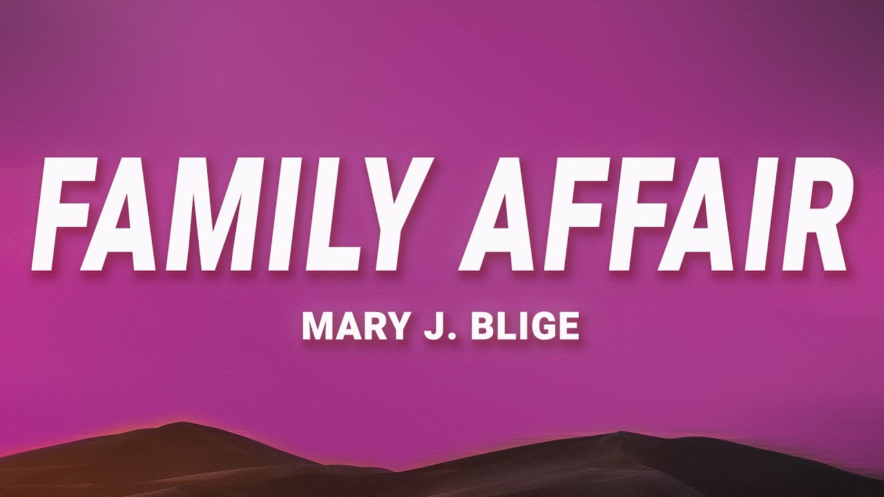 Mary J. Blige - Family Affair (Lyrics) Mary J. Blige - Family Affair (Lyrics)