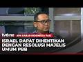 Resolusi Majelis Umum PBB, Senjata Diplomatik untuk Menekan Israel | AKIP