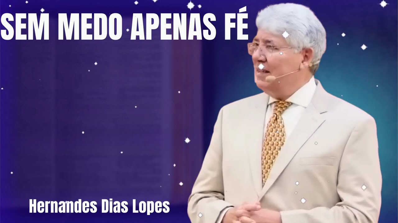 SEM MEDO APENAS FÉ  - Hernandes Dias Lopes 2026