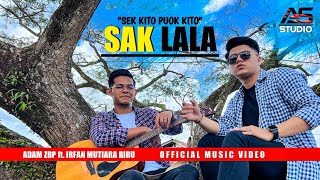 Sek Kito Puok Kito | SAK LALA - Adam ZBP ft Irfan Mutiara Biru | RAGGAE |  