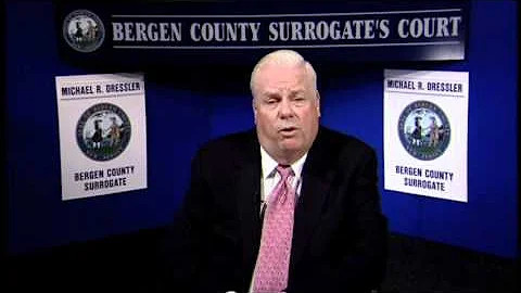 Bergen County Surrogate Michael R. Dressler on Wills