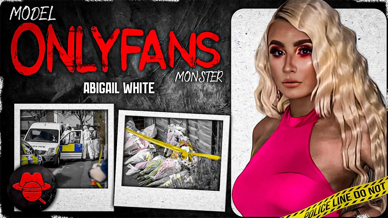 OnlyFans Model Turned Murderer! The Case of Abigail White! True Crime