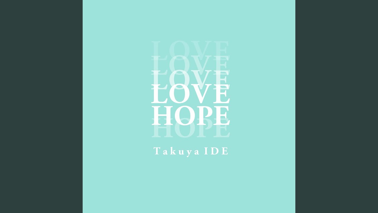 Watch LOVE HOPE on YouTube Watch LOVE HOPE on YouTube