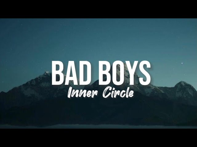 Inner Circle - Bad Boys (Lyrics edited by VAK) class=