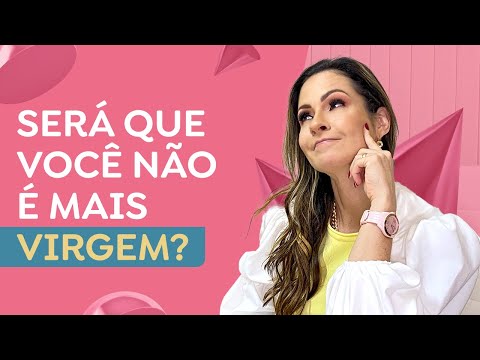 Vídeo: Algumas dicas de como saber se você é virgem ou não