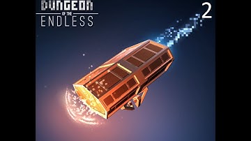 Dungeon of the ENDLESS - Run #2 - Part 2 (Easy)