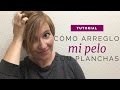 Tutorial como arreglo mi pelo con planchas | buscandotueStilo