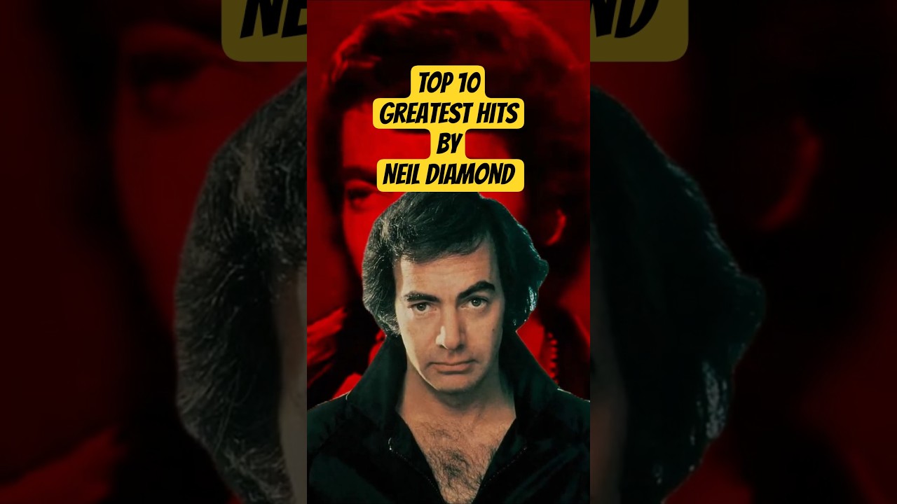 TOP 10 Greatest Hits by Neil Diamond. 