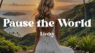 Pause the World – Linhy (Lyrics) Pause, Breathe, Heal – Song for Stress Relief & Emotional Recovery