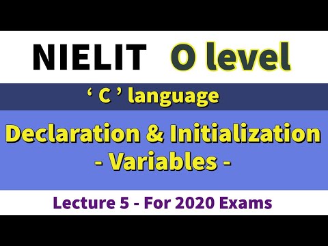 Declaration & Initialization of variables | c language | NIELIT | o level | lecture 5
