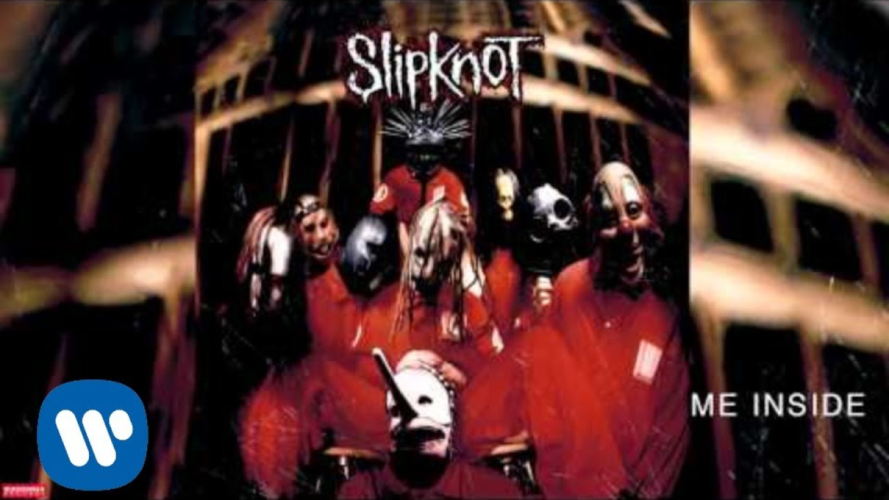 Slipknot   Me Inside Audio