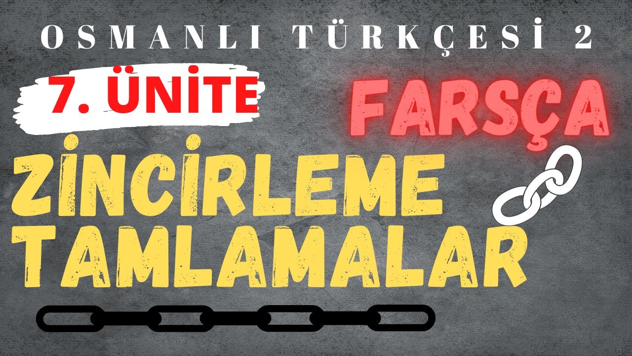 AÖF TARİH OSMANLI TÜRKÇESİ 2- 34. DERS Farsça Zincirleme İsim ve Sıfat Tamlamaları