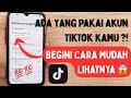 Cara Melihat Siapa Saja Yang Memegang Akun TikTok Kita